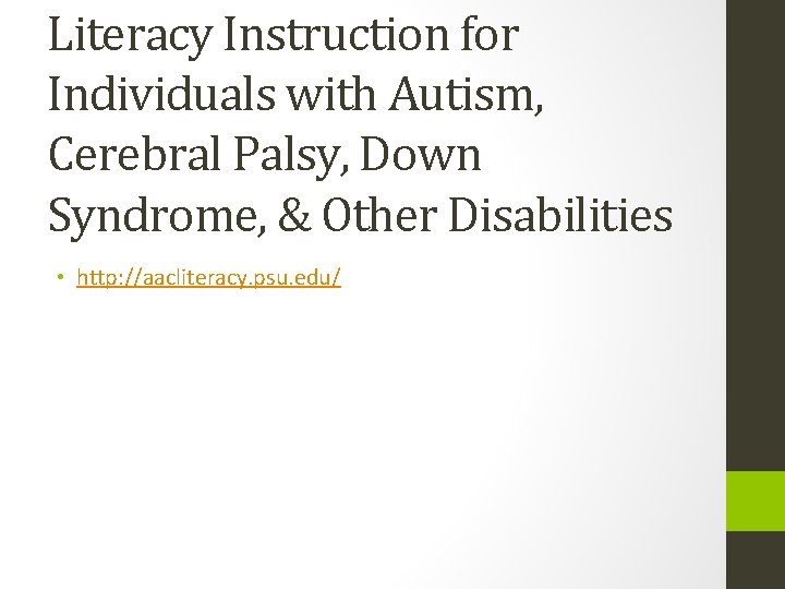 Literacy Instruction for Individuals with Autism, Cerebral Palsy, Down Syndrome, & Other Disabilities •