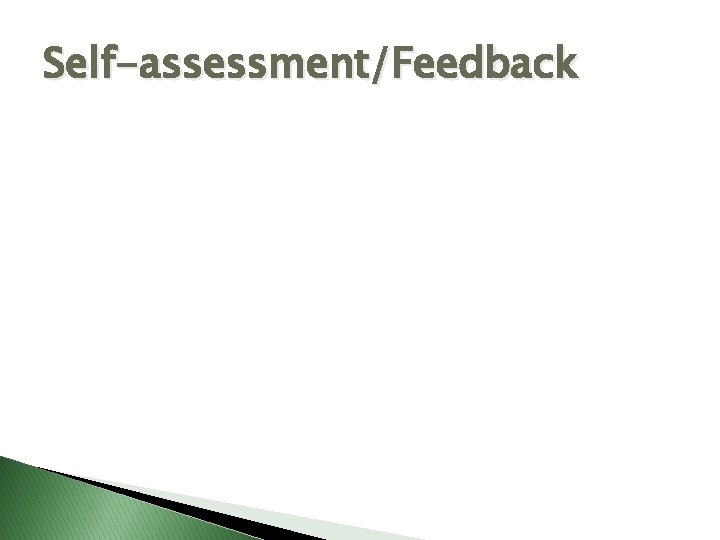 Self-assessment/Feedback 
