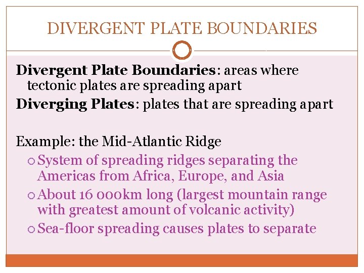 DIVERGENT PLATE BOUNDARIES Divergent Plate Boundaries: areas where tectonic plates are spreading apart Diverging DIVERGENT PLATE BOUNDARIES Divergent Plate Boundaries: areas where tectonic plates are spreading apart Diverging