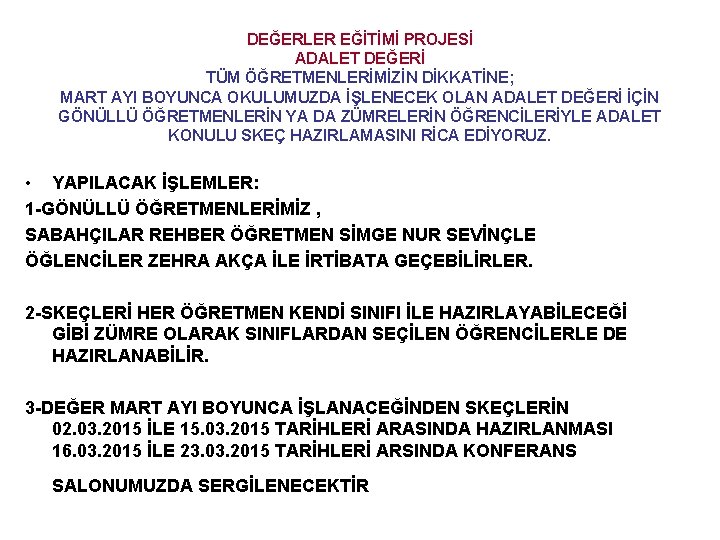 DEĞERLER EĞİTİMİ PROJESİ ADALET DEĞERİ TÜM ÖĞRETMENLERİMİZİN DİKKATİNE; MART AYI BOYUNCA OKULUMUZDA İŞLENECEK OLAN