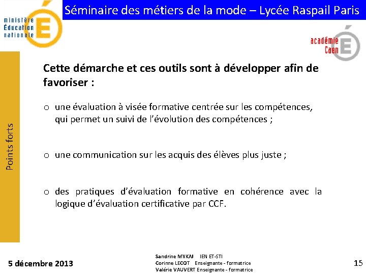 Séminaire des métiers de la mode – Lycée Raspail Paris Points forts Cette démarche