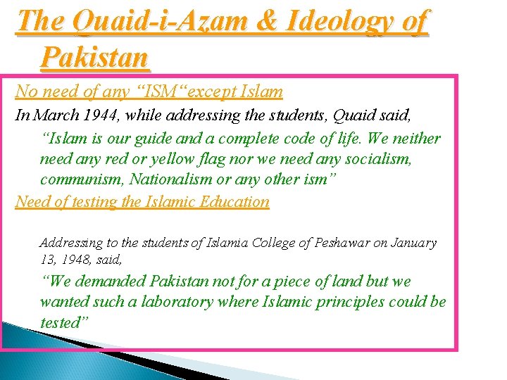 The Quaid-i-Azam & Ideology of Pakistan No need of any “ISM“except Islam In March