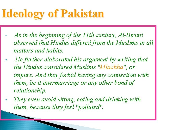 Ideology of Pakistan • • • As in the beginning of the 11 th