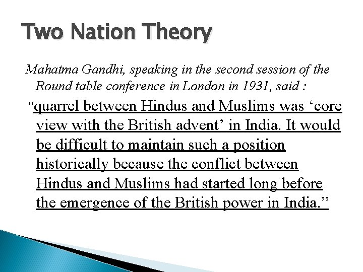 Two Nation Theory Mahatma Gandhi, speaking in the second session of the Round table