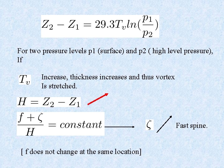 For two pressure levels p 1 (surface) and p 2 ( high level pressure),