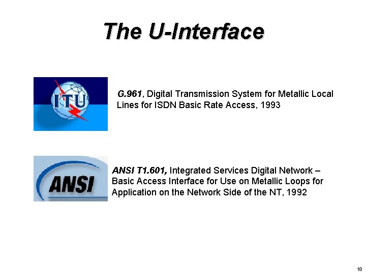The U-Interface G. 961, Digital Transmission System for Metallic Local Lines for ISDN Basic The U-Interface G. 961, Digital Transmission System for Metallic Local Lines for ISDN Basic