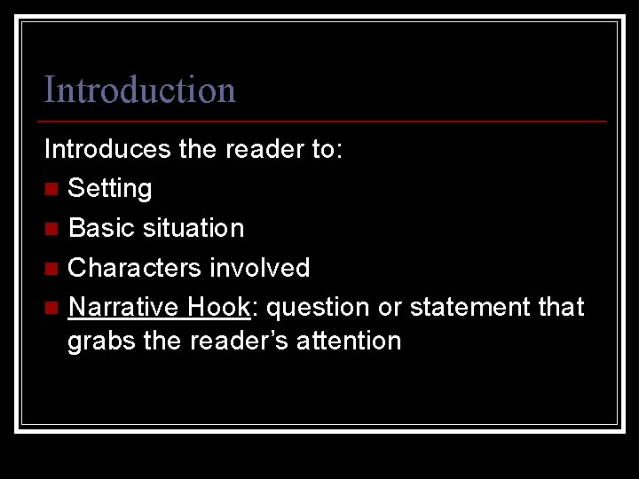 Introduction Introduces the reader to: n Setting n Basic situation n Characters involved n