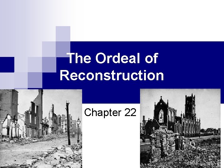 The Ordeal of Reconstruction Chapter 22 