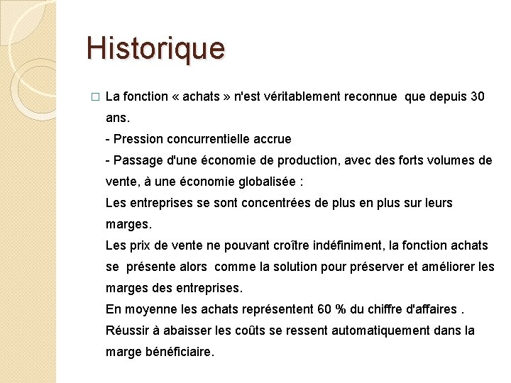 Historique � La fonction « achats » n'est véritablement reconnue que depuis 30 ans.
