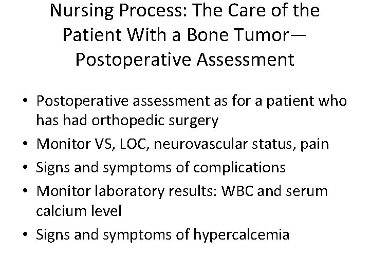 Nursing Process: The Care of the Patient With a Bone Tumor— Postoperative Assessment •