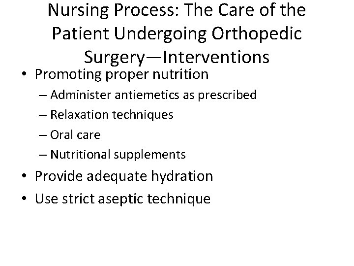 Nursing Process: The Care of the Patient Undergoing Orthopedic Surgery—Interventions • Promoting proper nutrition