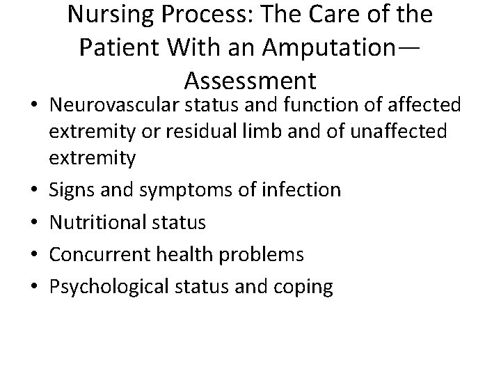 Nursing Process: The Care of the Patient With an Amputation— Assessment • Neurovascular status