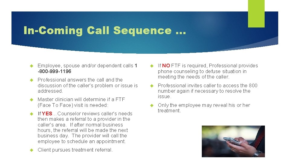 In-Coming Call Sequence … Employee, spouse and/or dependent calls 1 -800 -999 -1196 Professional