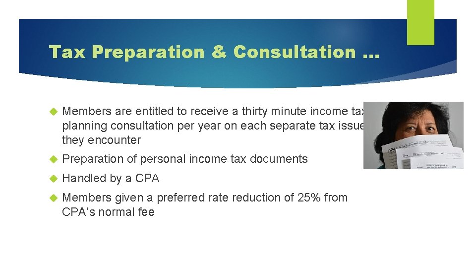 Tax Preparation & Consultation. . . Members are entitled to receive a thirty minute