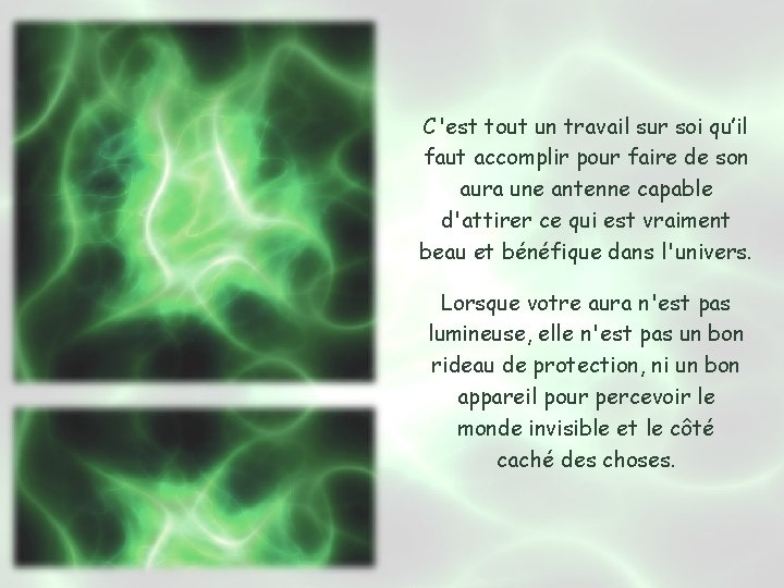 C'est tout un travail sur soi qu’il faut accomplir pour faire de son aura C'est tout un travail sur soi qu’il faut accomplir pour faire de son aura