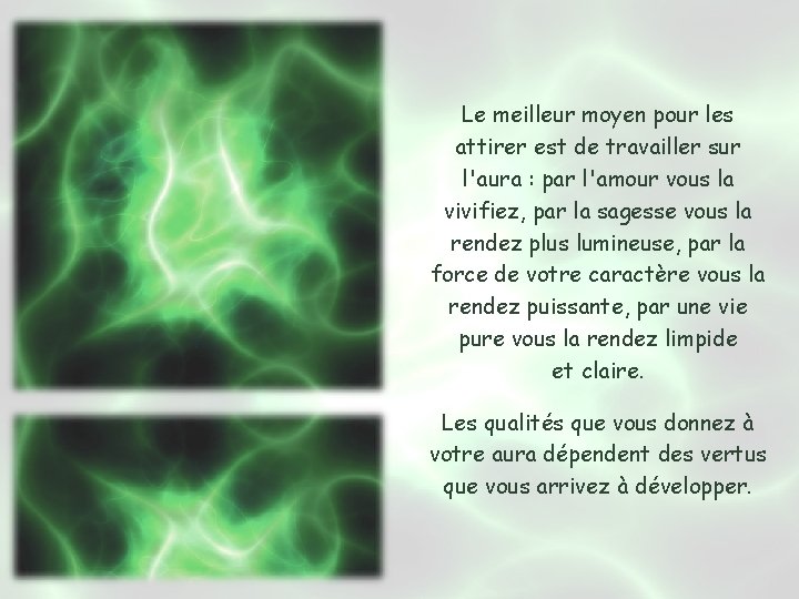 Le meilleur moyen pour les attirer est de travailler sur l'aura : par l'amour Le meilleur moyen pour les attirer est de travailler sur l'aura : par l'amour