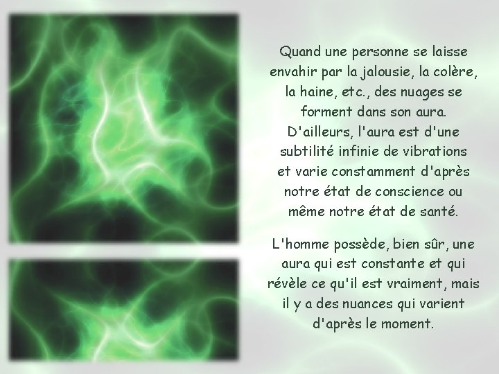 Quand une personne se laisse envahir par la jalousie, la colère, la haine, etc. Quand une personne se laisse envahir par la jalousie, la colère, la haine, etc.