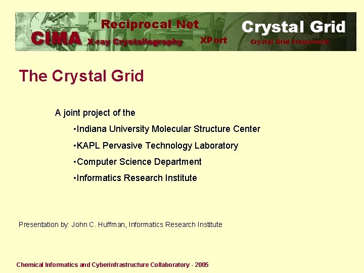 Reciprocal Net XPort Crystal Grid Framework The Crystal Grid A joint project of the