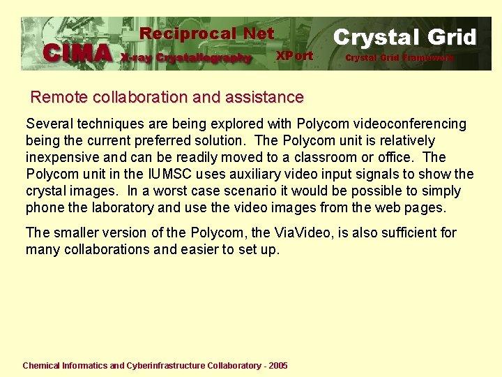 Reciprocal Net XPort Crystal Grid Framework Remote collaboration and assistance Several techniques are being