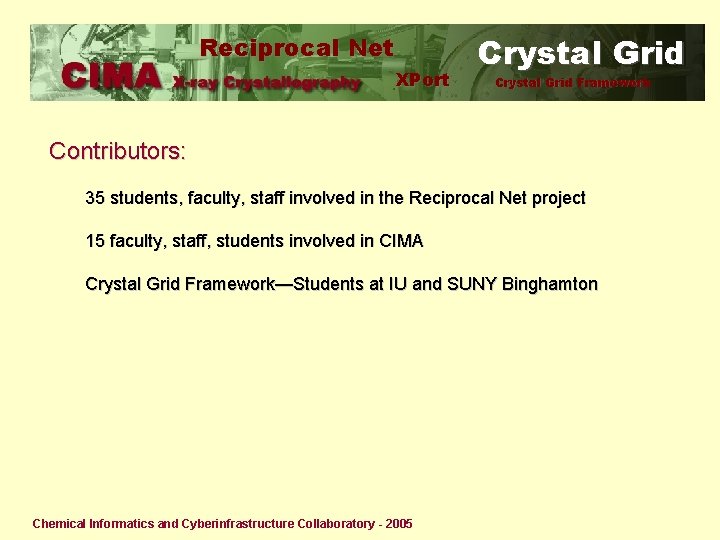 Reciprocal Net XPort Crystal Grid Framework Contributors: 35 students, faculty, staff involved in the