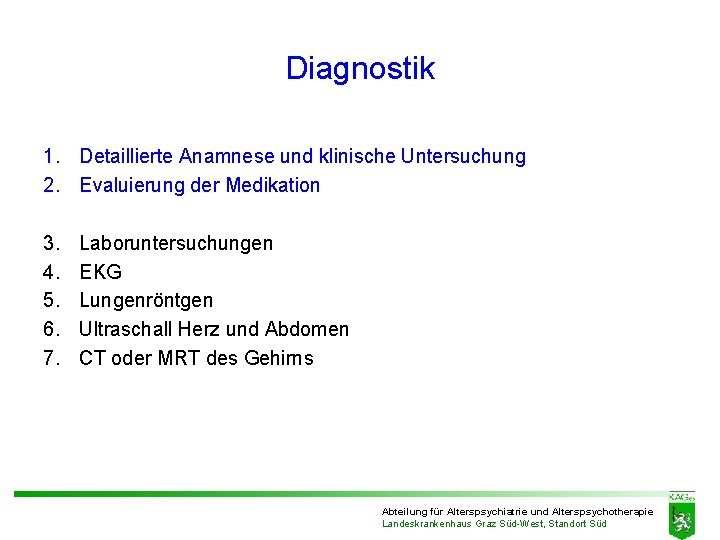 Diagnostik 1. Detaillierte Anamnese und klinische Untersuchung 2. Evaluierung der Medikation 3. 4. 5. Diagnostik 1. Detaillierte Anamnese und klinische Untersuchung 2. Evaluierung der Medikation 3. 4. 5.