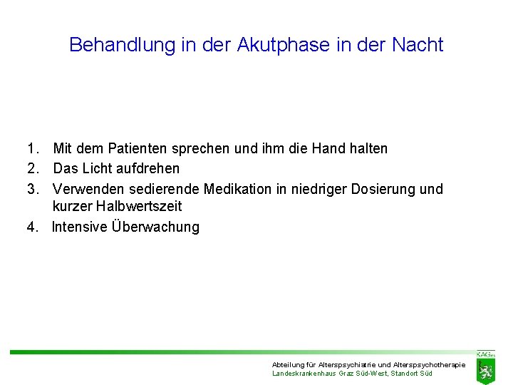 Behandlung in der Akutphase in der Nacht 1. Mit dem Patienten sprechen und ihm Behandlung in der Akutphase in der Nacht 1. Mit dem Patienten sprechen und ihm