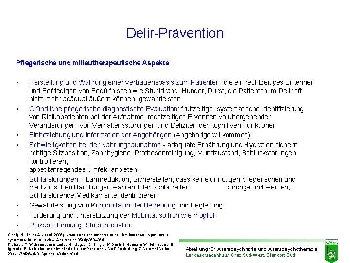 Delir-Prävention Pflegerische und milieutherapeutische Aspekte • • Herstellung und Wahrung einer Vertrauensbasis zum Patienten, Delir-Prävention Pflegerische und milieutherapeutische Aspekte • • Herstellung und Wahrung einer Vertrauensbasis zum Patienten,