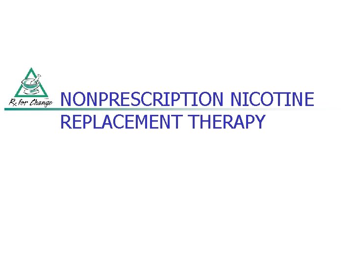 NONPRESCRIPTION NICOTINE REPLACEMENT THERAPY 