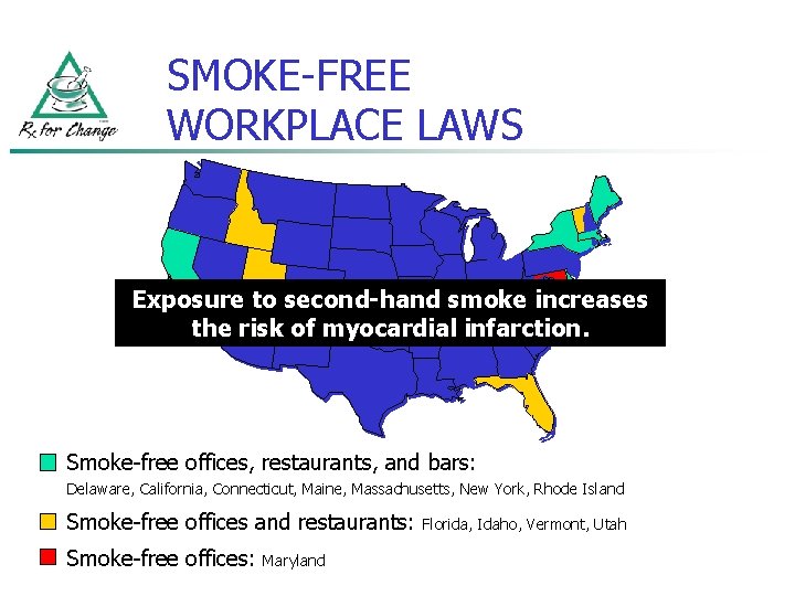 SMOKE-FREE WORKPLACE LAWS Exposure to second-hand smoke increases the risk of myocardial infarction. Smoke-free