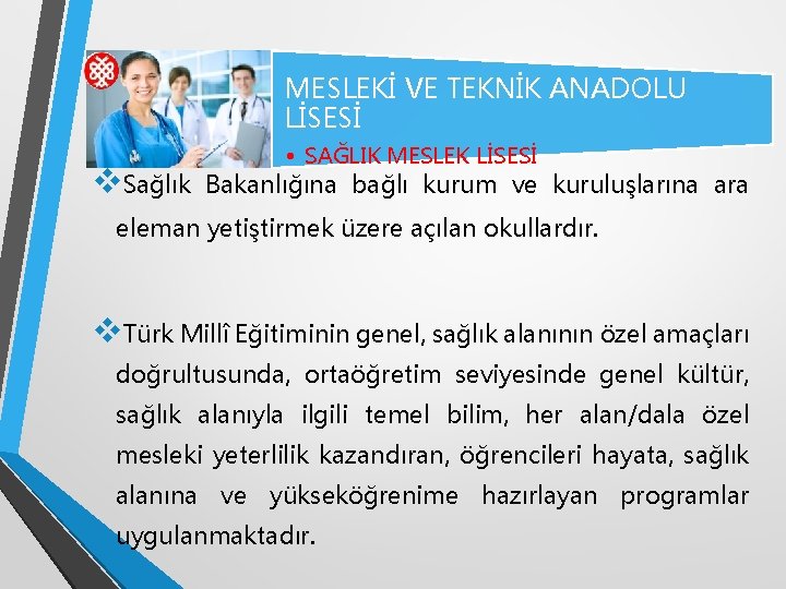 MESLEKİ VE TEKNİK ANADOLU LİSESİ • SAĞLIK MESLEK LİSESİ v. Sağlık Bakanlığına bağlı kurum