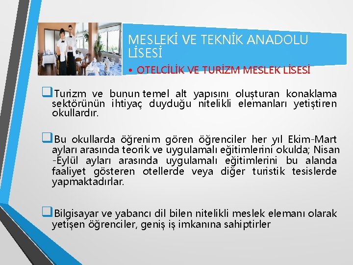 MESLEKİ VE TEKNİK ANADOLU LİSESİ • OTELCİLİK VE TURİZM MESLEK LİSESİ q. Turizm ve