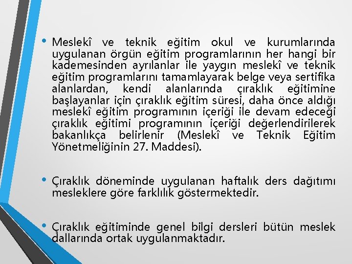  • Meslekî ve teknik eğitim okul ve kurumlarında uygulanan örgün eğitim programlarının her