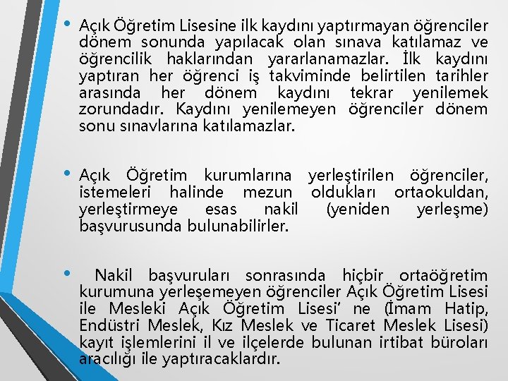  • Açık Öğretim Lisesine ilk kaydını yaptırmayan öğrenciler dönem sonunda yapılacak olan sınava