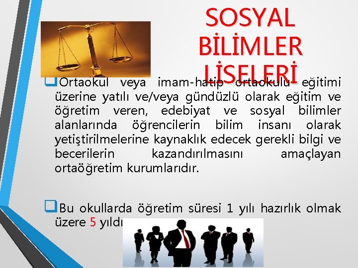 q. Ortaokul SOSYAL BİLİMLER LİSELERİ imam-hatip ortaokulu eğitimi veya üzerine yatılı ve/veya gündüzlü olarak