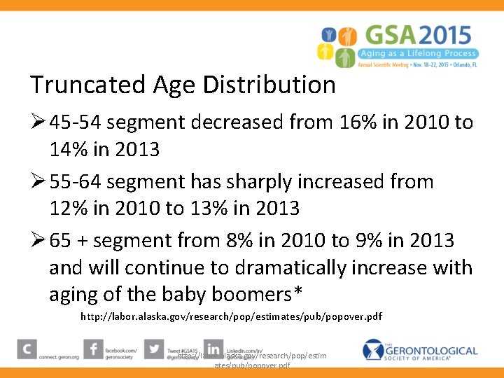 Truncated Age Distribution Ø 45 -54 segment decreased from 16% in 2010 to 14% Truncated Age Distribution Ø 45 -54 segment decreased from 16% in 2010 to 14%