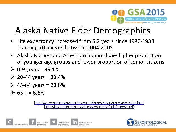 Alaska Native Elder Demographics • Life expectancy increased from 5. 2 years since 1980 Alaska Native Elder Demographics • Life expectancy increased from 5. 2 years since 1980