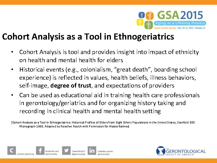 Cohort Analysis as a Tool in Ethnogeriatrics • Cohort Analysis is tool and provides Cohort Analysis as a Tool in Ethnogeriatrics • Cohort Analysis is tool and provides
