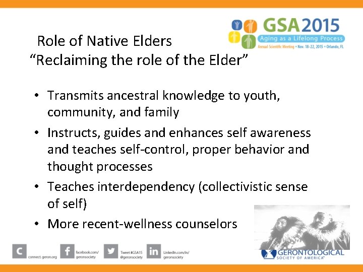 Role of Native Elders “Reclaiming the role of the Elder” • Transmits ancestral Role of Native Elders “Reclaiming the role of the Elder” • Transmits ancestral