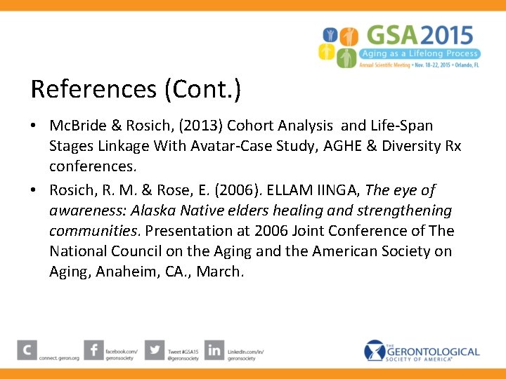 References (Cont. ) • Mc. Bride & Rosich, (2013) Cohort Analysis and Life-Span Stages References (Cont. ) • Mc. Bride & Rosich, (2013) Cohort Analysis and Life-Span Stages