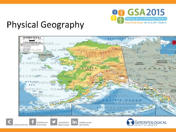 Physical Geography http: //www. geoatlas. com/medias/maps/US%20 states/alaska/al 68598 e 7/alaska_phy. jpg Physical Geography http: //www. geoatlas. com/medias/maps/US%20 states/alaska/al 68598 e 7/alaska_phy. jpg