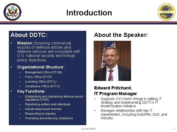 Introduction About the Speaker: About DDTC: • Mission: Ensuring commercial exports of defense articles