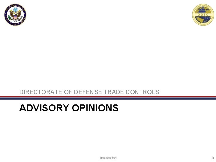 DIRECTORATE OF DEFENSE TRADE CONTROLS ADVISORY OPINIONS Unclassified 9 