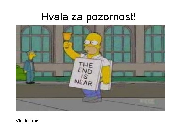 Hvala za pozornost! Viri: internet 