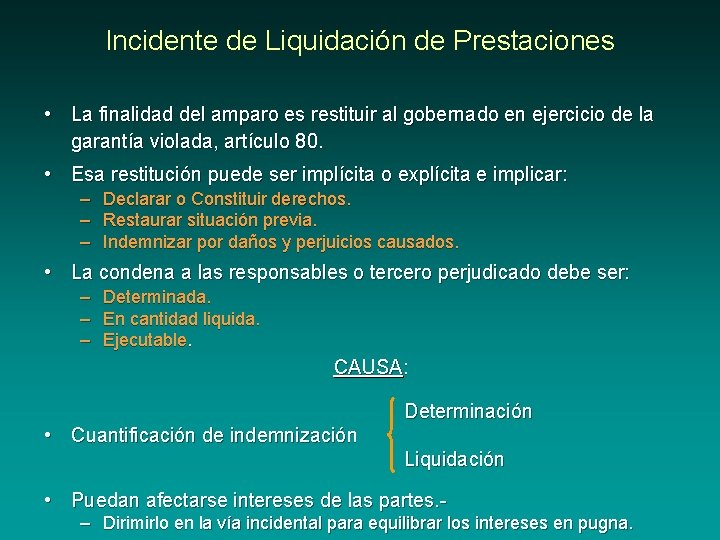 Incidente de Liquidación de Prestaciones • La finalidad del amparo es restituir al gobernado
