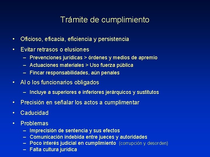 Trámite de cumplimiento • Oficioso, eficacia, eficiencia y persistencia • Evitar retrasos o elusiones