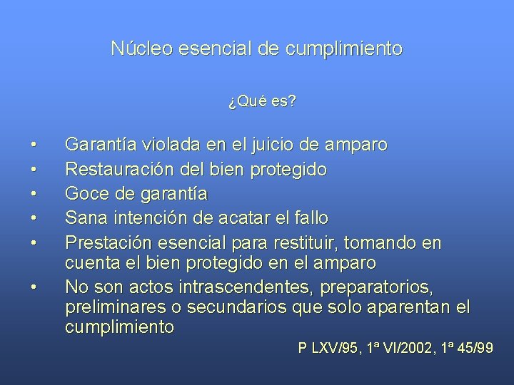 Núcleo esencial de cumplimiento ¿Qué es? • • • Garantía violada en el juicio