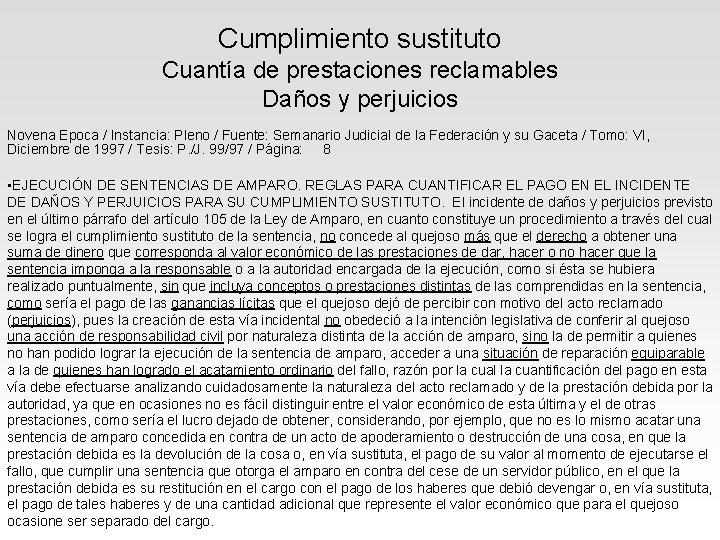 Cumplimiento sustituto Cuantía de prestaciones reclamables Daños y perjuicios Novena Epoca / Instancia: Pleno