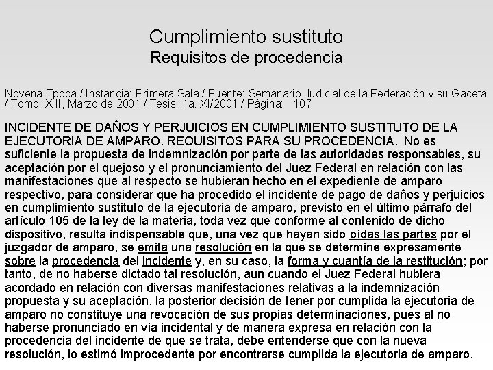 Cumplimiento sustituto Requisitos de procedencia Novena Epoca / Instancia: Primera Sala / Fuente: Semanario