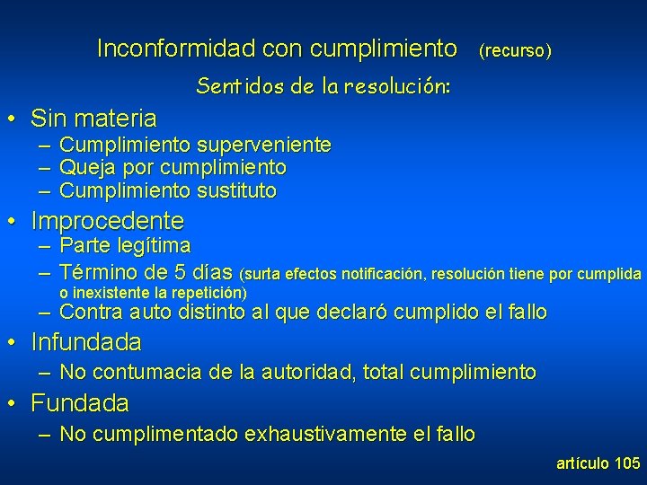 Inconformidad con cumplimiento (recurso) Sentidos de la resolución: • Sin materia – Cumplimiento superveniente
