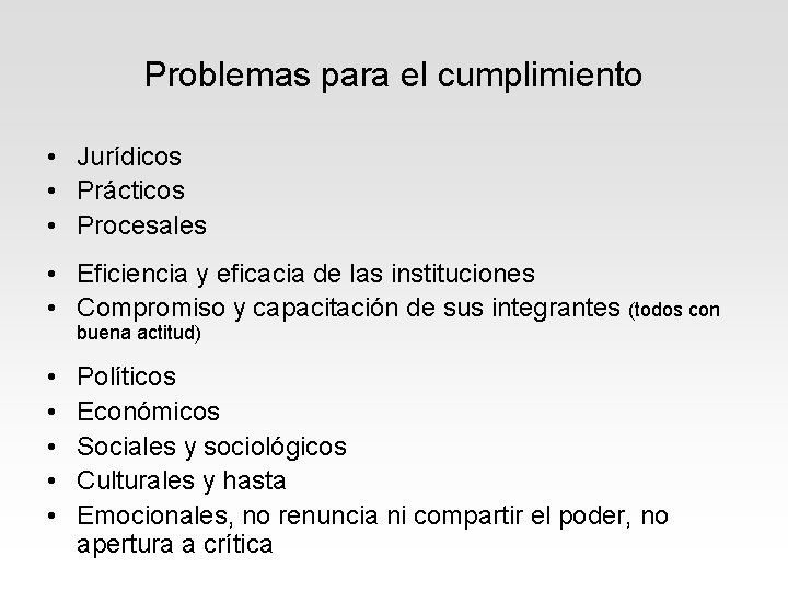 Problemas para el cumplimiento • Jurídicos • Prácticos • Procesales • Eficiencia y eficacia